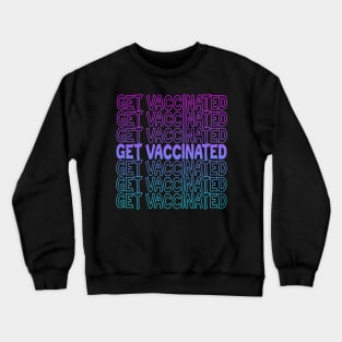 Get Vaccinated Repeat Text Crewneck Sweatshirt